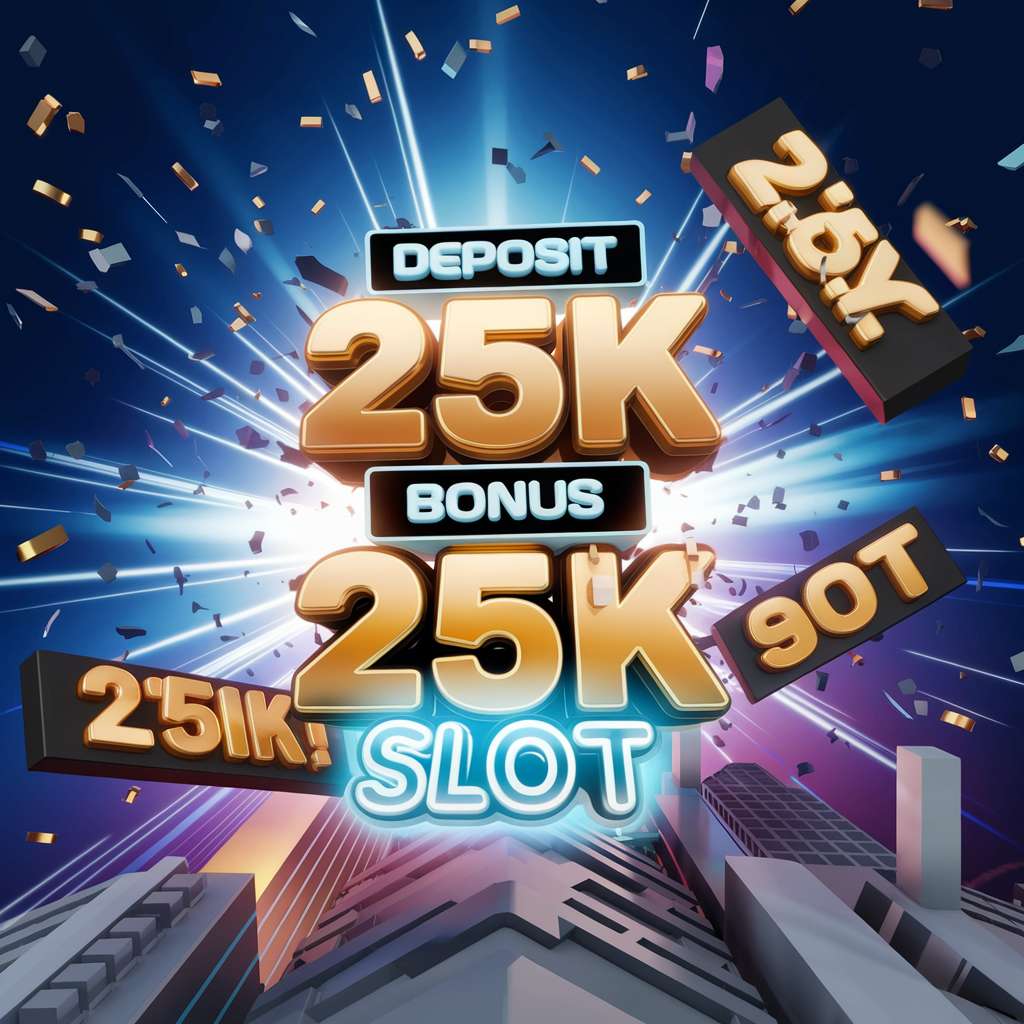 SLOT DEPO 20 BONUS 15 🪓 JOKER123 SLOT Deposit 25 Bonus 25